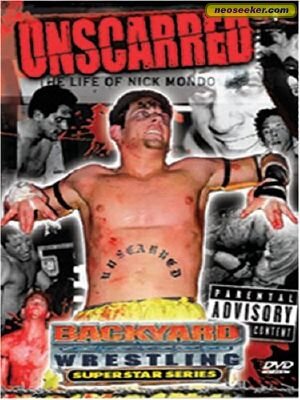 Unscarred: The Life of Nick Mondo (2004)